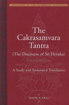 The Cakrasamvara Tantra: A Study and Annotated Translation (Treasury of the Buddhist Sciences) - Book  of the Treasury of Buddhist Sciences: The Tibetan Kangyur & Tengyur