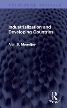 Industrialization and Developing Countries (Routledge Revivals)