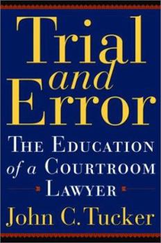 Hardcover Trial and Error: The Education of a Courtroom Lawyer Book