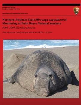 Paperback Northern Elephant Seal Monitoring (Mirounga angustirostris) at Point Reyes National Seashore 2008-2009 Breeding Seasons Book