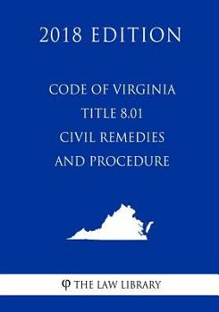 Paperback Code of Virginia - Title 8.01 - Civil Remedies and Procedure (2018 Edition) Book