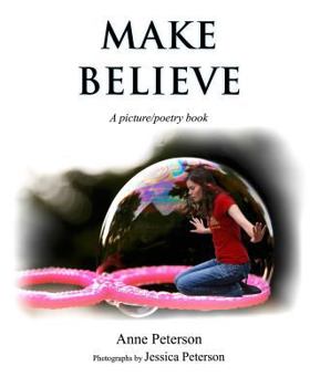 Paperback Make Believe: A picture/poetry book