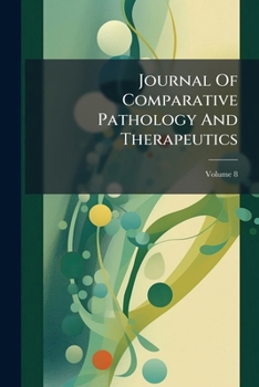 Paperback Journal Of Comparative Pathology And Therapeutics; Volume 8 Book