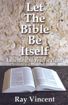 Paperback Let the Bible Be Itself: Learning to Read It Right Book