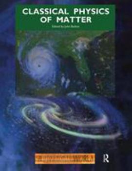 Classical Physics of Matter - Book #4 of the S207 The Physical World