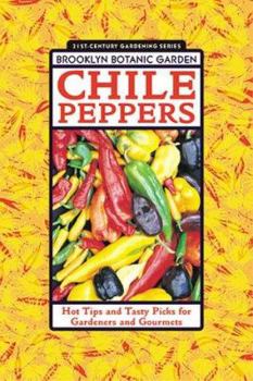 Paperback Chile Peppers: Hot Tips and Tasty Picks for Gardeners and Gourmets Book