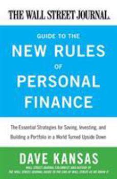 Paperback The Wall Street Journal Guide to the New Rules of Personal Finance: Essential Strategies for Saving, Investing, and Building a Portfolio in a World Tu Book
