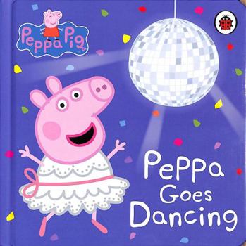 Paperback Peppa Pig: Peppa Goes Dancing Book