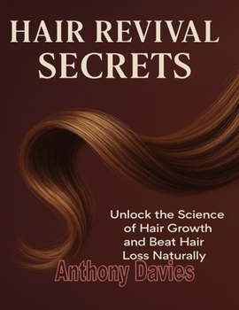 Paperback Hair Revival Secrets: Unlock the Science of Hair Growth and Regain Your Confidence Naturally Book
