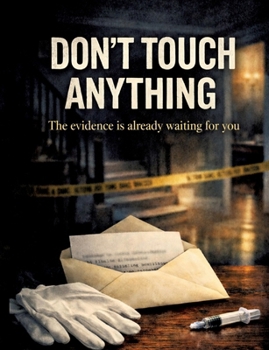 Paperback Don't touch anything: The evidence is already waiting for you Book