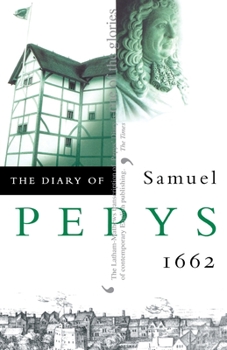 The Diary of Samuel Pepys, Vol 3: 1662 - Book #3 of the Diary of Samuel Pepys