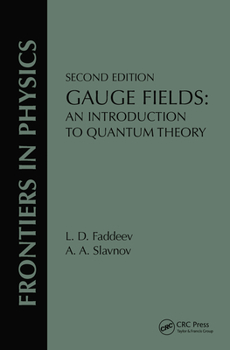 Hardcover Gauge Fields: An Introduction To Quantum Theory, Second Edition Book