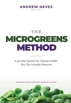 Hardcover The Microgreens Method: A 90-Day System for Cellular Health You Can Actually Measure Book