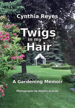 Paperback Twigs in my Hair: A Gardening Memoir Book