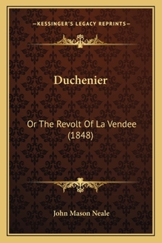 Paperback Duchenier: Or The Revolt Of La Vendee (1848) Book