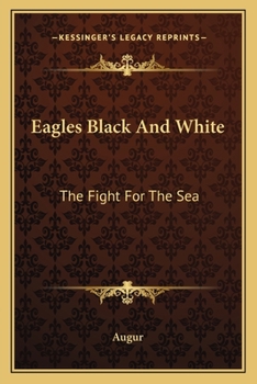 Paperback Eagles Black And White: The Fight For The Sea Book