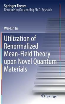 Hardcover Utilization of Renormalized Mean-Field Theory Upon Novel Quantum Materials Book