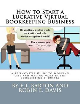 Paperback How to Start a Lucrative Virtual Bookkeeping Business: A Step-by-Step Guide to Working Less and Making More in the Bookkeeping Industry Book