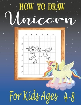 Paperback How To Draw Unicorn For Kids Ages 4-8: Unicorn Activity Book For Kids Age 4-8 Book