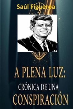 Paperback A Plena Luz: Crónica de una Conspiración [Spanish] Book