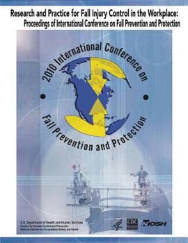 Paperback Research and Practice for Fall Injury Control in the Workplace: Proceedings of International Conference on Fall Prevention and Protection: 2010 Intern Book