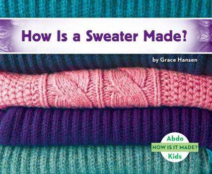 How Is a Sweater Made? - Book  of the How Is It Made?