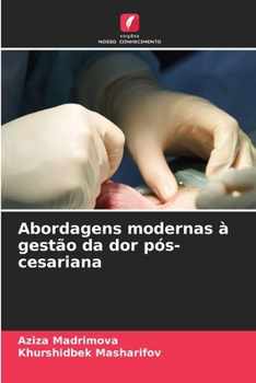 Abordagens modernas à gestão da dor pós-cesariana (Portuguese Edition)