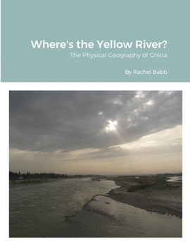 Paperback Where's the Yellow River?: The Physical Geography of China Book