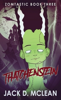 Thatchenstein: Large Print Edition - Book #3 of the Zomtastic