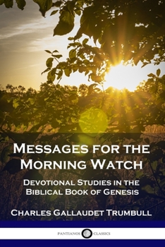 Paperback Messages for the Morning Watch: Devotional Studies in the Biblical Book of Genesis Book