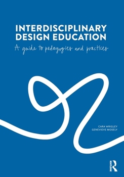 Interdisciplinary Design Education: A Guide to Pedagogies and Practices