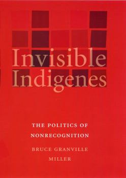 Hardcover Invisible Indigenes: The Politics of Nonrecognition Book