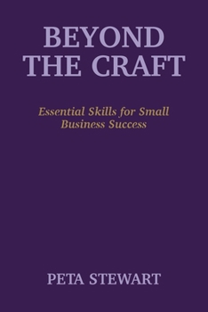 Paperback Beyond The Craft: Essential Skills for Small Business Success Book