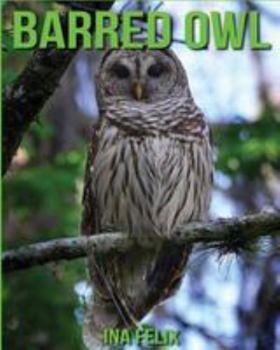 Paperback Barred Owl: Children Book of Fun Facts & Amazing Photos on Animals in Nature - A Wonderful Barred Owl Book for Kids aged 3-7 Book