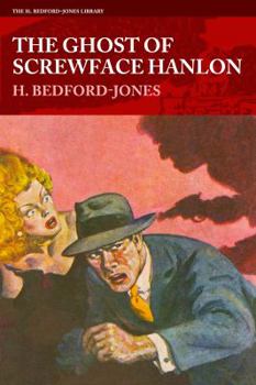 The Ghost of Screwface Hanlon (The H. Bedford-Jones Library)