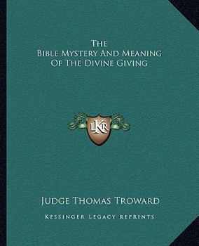 The Bible Mystery And Meaning Of The Divine Giving