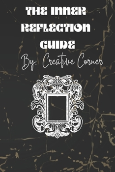 Paperback The Inner Reflection Guide: Navigating the Path to Self-Discovery and Personal Growth Book