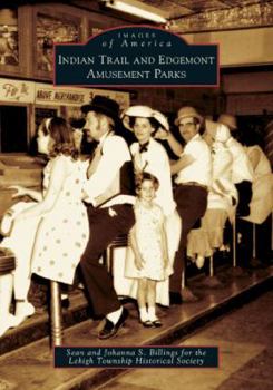 Indian Trail and Edgemont Amusement Parks - Book  of the Images of America: Pennsylvania