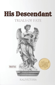 His Descendant (Book 2 in the Trials of Fate series) - Book #2 of the Trials of Fate