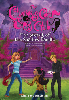 The Secret of the Shadow Bandit - Book #4 of the Curious Cat Spy Club