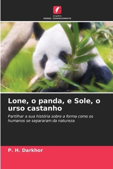 Paperback Lone, o panda, e Sole, o urso castanho [Portuguese] Book