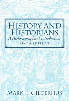 Paperback History and Historians: A Historiographical Introduction Book