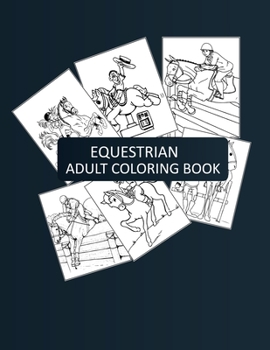 Equestrian Adult Coloring Book: Cute Equestrian Coloring Book