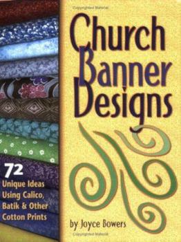 Paperback Church Banner Designs: 72 Unique Ideas Using Calico, Batik & Other Cotton Prints Book
