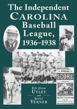 Hardcover The Independent Carolina Baseball League, 1936-1938: Baseball Outlaws Book