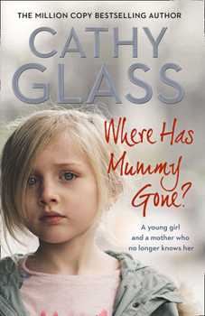 Paperback Where Has Mummy Gone?: A Young Girl and a Mother Who No Longer Knows Her Book