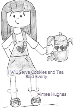 I Will Serve Cookies and Tea, Said Everly