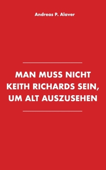 Man muss nicht Keith Richards sein, um alt auszusehen