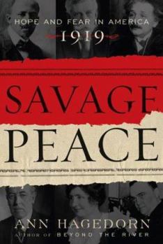 Hardcover Savage Peace: Hope and Fear in America, 1919 Book