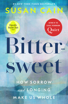 Hardcover Bittersweet (Oprah's Book Club): How Sorrow and Longing Make Us Whole Book